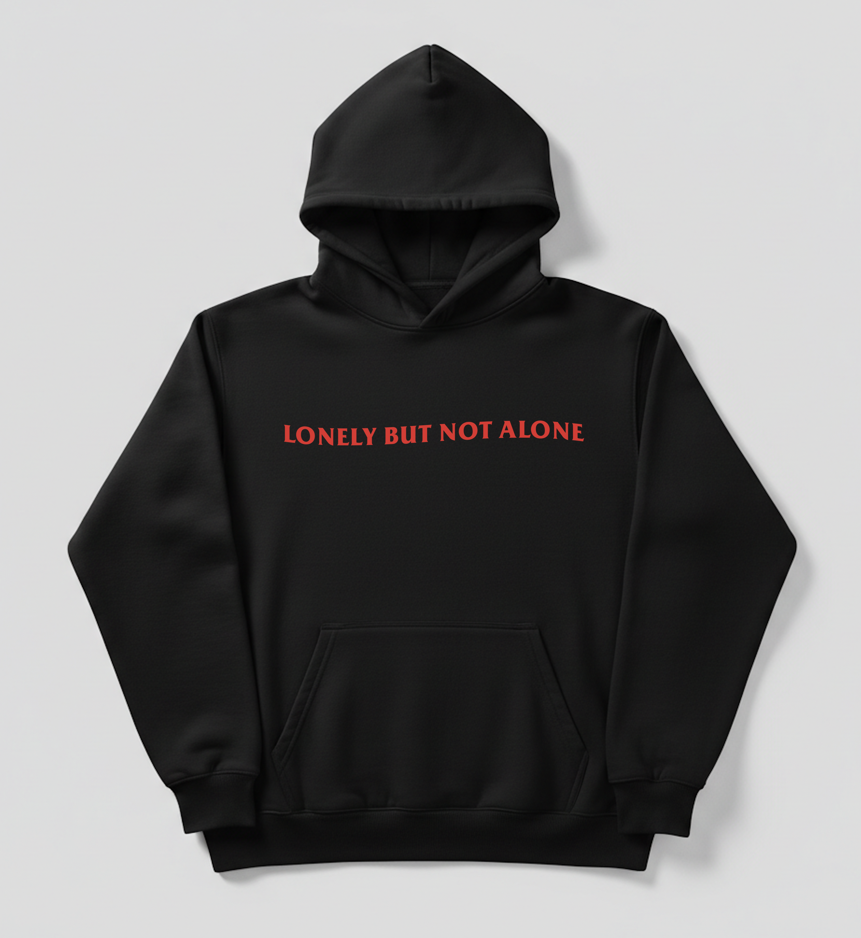 LONELY BUT NOT ALONE HOODIE